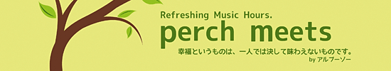 2013年10月12日(土)@COTAN「perch meets」
